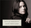 Natalie Merchant&nbsp;-&nbsp;Leave your sleep