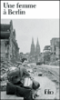 Une femme à Berlin : journal, 20 avril-22 juin 1945&nbsp;-&nbsp;Collectif