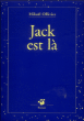 Jack est là&nbsp;-&nbsp;Mikaël Ollivier