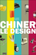 Chiner le design&nbsp;-&nbsp;Olivier Frenoy