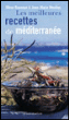 Les meilleures recettes de Méditerranée&nbsp;-&nbsp;Olivier Baussan, Jean-Marie Meulien