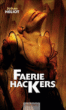 Faerie Hackers&nbsp;-&nbsp;Johan Heliot