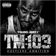 Young Jeezy&nbsp;-&nbsp;TM 103 hustlerz ambition - Edition Deluxe