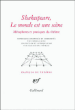 Le monde est une scène&nbsp;-&nbsp;William Shakespeare