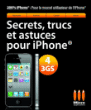Secrets, trucs et astuces iPhone 3GS/4&nbsp;-&nbsp;Jérôme Genevray