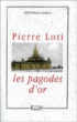 Les pagodes d'or&nbsp;-&nbsp;Pierre Loti