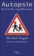 Autopsie de l'école républicaine&nbsp;-&nbsp;M. Segal