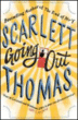 Going Out&nbsp;-&nbsp;Scarlett Thomas