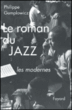 Le roman du jazz&nbsp;-&nbsp;Philippe Gumplowicz