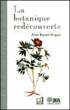 La botanique redécouverte&nbsp;-&nbsp;Aline Raynal-Roques