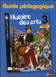 Histoire des arts cycle 3 guide du professeur&nbsp;-&nbsp;Biville Jacky