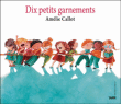 Dix petits garnements&nbsp;-&nbsp;Amélie  Callot
