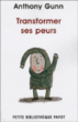 Transformer ses peurs&nbsp;-&nbsp;Anthony Gunn