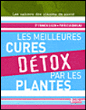 Meilleures cures détox par les plantes&nbsp;-&nbsp;Franck Gigon, Patricia Bareau