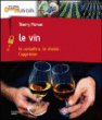Le vin&nbsp;-&nbsp;Thierry Morvan