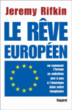 Le rêve européen ou comment l'Europe se substitue peu à peu&nbsp;-&nbsp;Jeremy Rifkin