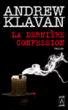 La dernière confession&nbsp;-&nbsp;Andrew Klavan
