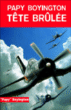 Tête brûlée&nbsp;-&nbsp;Papy Boyington