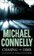 Chasing the dime&nbsp;-&nbsp;Michael Connelly