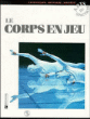 Le corps en jeu&nbsp;-&nbsp;Odette Aslan