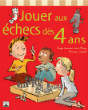 Jouer aux échecs dès 4 ans&nbsp;-&nbsp;Roger Louvier-Saint Mary, Monique Calecki