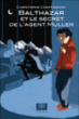 Balthazar et le secret de l'agent Muller&nbsp;-&nbsp;Christophe Chaffardon