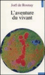 L'Aventure du vivant&nbsp;-&nbsp;Joël de Rosnay