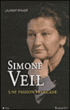 Simone Veil, une passion française&nbsp;-&nbsp;Laurent Pfaadt