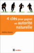 4 clés pour gagner en autorité naturelle&nbsp;-&nbsp;Mathieu Maurice