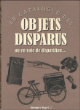 Le catalogue des objets disparus ou en voie de disparition&nbsp;-&nbsp;Collectif