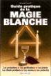 Manuel pratique de la magie blanche&nbsp;-&nbsp;A. Travoff