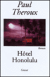 Hôtel Honolulu&nbsp;-&nbsp;Paul Theroux, Dominique Peters