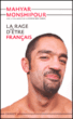 La rage d'être Français&nbsp;-&nbsp;M. Monshipour, K. Ben-Ismail