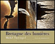 Bretagne des lumières&nbsp;-&nbsp;Gérard Alle, Michel Thersiquel