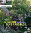 Créer un jardin méditerranéen, sans arrosage&nbsp;-&nbsp;Jean-Jacques Derboux, Béatrice Pichon-Clarisse