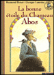 La bonne étoile du chameau Abos&nbsp;-&nbsp;Raymond Rener