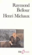 Henri Michaux&nbsp;-&nbsp;Raymond Bellour