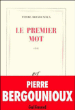 Le premier mot&nbsp;-&nbsp;Pierre Bergounioux