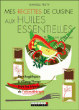 Mes recettes de cuisine aux huiles essentielles&nbsp;-&nbsp;Danièle Festy