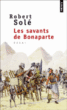 Les savants de Bonaparte&nbsp;-&nbsp;Robert Solé