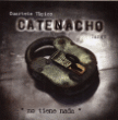Catenacho&nbsp;-&nbsp;No tiene nada