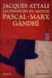 Les penseurs du monde&nbsp;-&nbsp;Blaise Pascal, Gandhi, Karl Marx, Jacques Attali