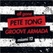 Pete Tong, Groove Armada&nbsp;-&nbsp;All gone Miami 2012