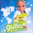 Gullia&nbsp;-&nbsp;Autour du monde