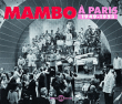 Mambo&nbsp;-&nbsp;Mambo à Paris 1949 1953