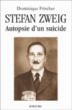 Stefan Zweig, autopsie d'un suicide&nbsp;-&nbsp;Dominique Frischer