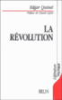 La Révolution&nbsp;-&nbsp;Claude Lefort, Edgar Quinet