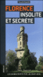 Florence insolite et secrète&nbsp;-&nbsp;Collectif