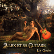 Alex Et Sa Guitare&nbsp;-&nbsp;La genèse