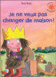 Je ne veux pas changer de maison !&nbsp;-&nbsp;Tony Ross